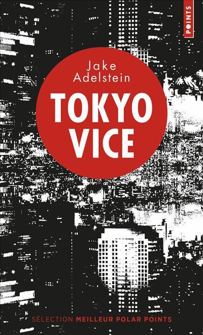 Jake Adelstein: Tokyo Vice (French language, 2017, Éditions Points)