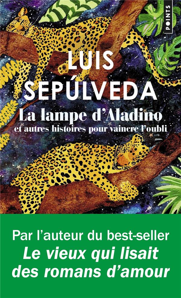 Luis Sepúlveda: La lampe d'Aladino et autres histoires pour vaincre l'oubli (Paperback, français language, 2023, POINTS)