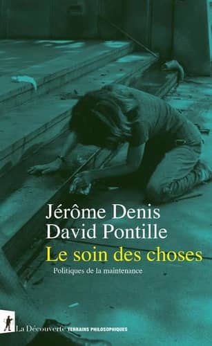 Jérôme Denis: Le soin des choses (Paperback, français language, 2022, La Découverte)