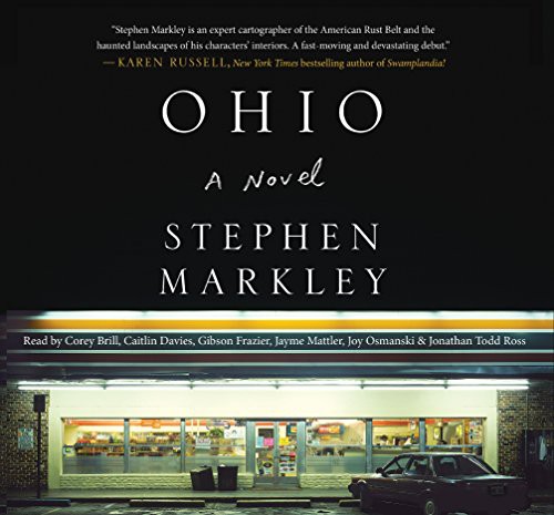 Stephen Markley: Ohio (AudiobookFormat, Simon & Schuster Audio, Simon & Schuster Audio and Blackstone Audio)