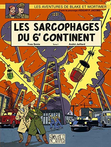 André Juillard, Yves SENTE: LES SARCOPHAGES DU 6E CONTINENT T1 (Hardcover, BLAKE MORTIMER)