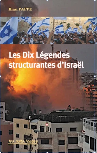 Ilan Pappé: Les Dix Légendes structurantes d'Israël (Paperback, Français language, 2022, Nuits rouges)