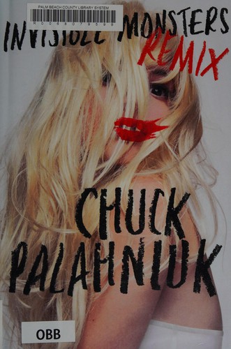 Chuck Palahniuk: Invisible monsters remix (2012, W. W. Norton & Company)