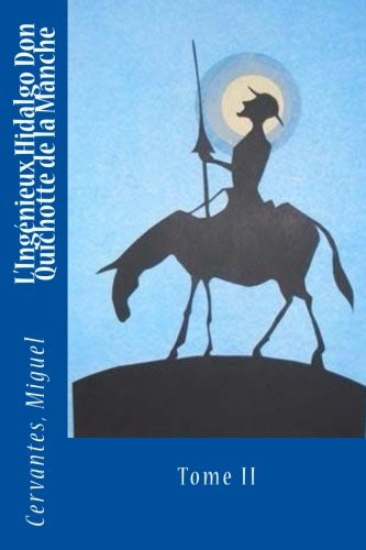 Sir Angels, Miguel de Cervantes Saavedra, Louis Viardot: L'Ingénieux Hidalgo Don Quichotte de la Manche (Paperback, French language, CreateSpace Independent Publishing Platform)