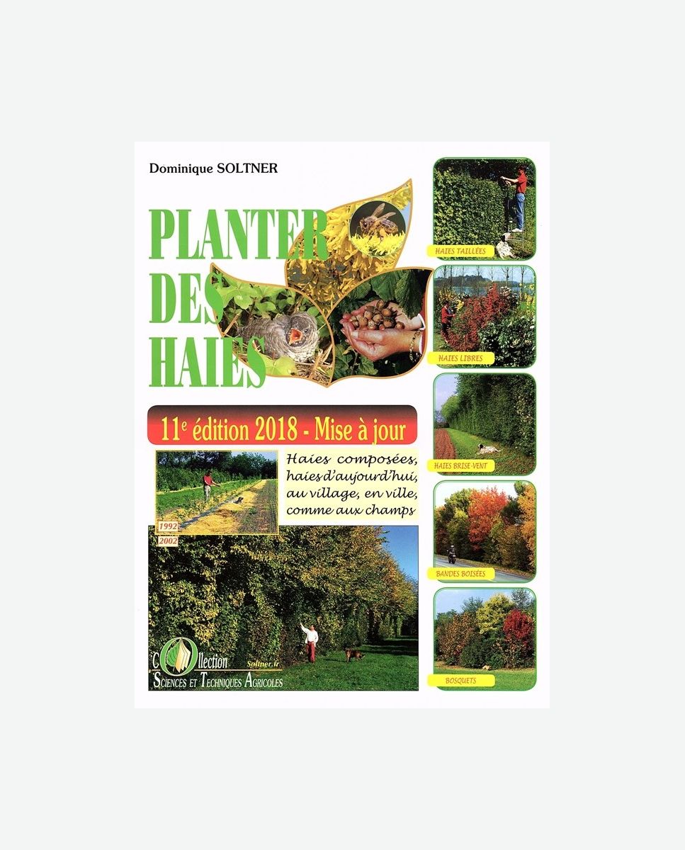 Dominique Soltner: Planter des haies (French language, 2018, Sciences et Techniques Agricoles)