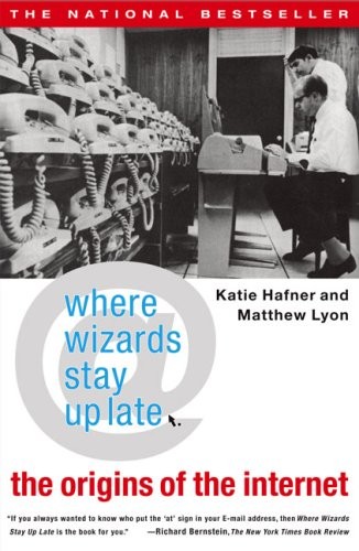 Katie Hafner, Matthew Lyon: Where Wizards Stay Up Late (Simon & Schuster Books)