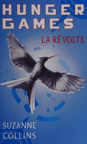 Suzanne Collins: Hunger Games 3 - La révolte (Paperback, French language, Pocket Jeunesse, French and European Publications Inc)