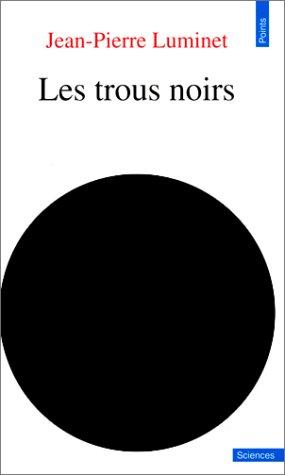 Jean-Pierre Luminet: Les trous noirs (Paperback, French language, Seuil)