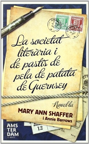 Mary Ann Shaffer, Annie Barrows, Marta Vilella Llamas: La societat literària i del pastís de pela de patata de Guernsey (Paperback, Catalan language, Amsterdam)