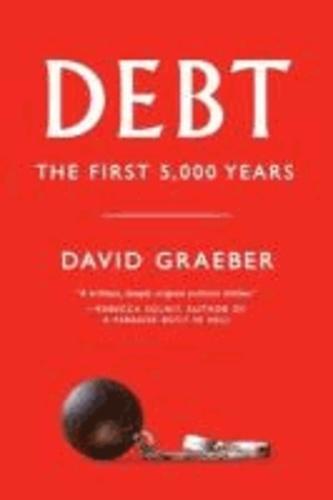 David Graeber: Debt: The First 5,000 Years (2012, Melville House)