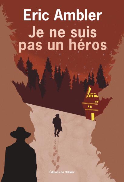 Eric Ambler: Je ne suis pas un héros (2024, Éditions de l'Olivier)