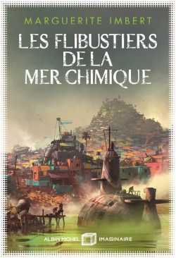 Marguerite Imbert: Les flibustiers de la mer chimique (EBook, fr language, Albin Michel)