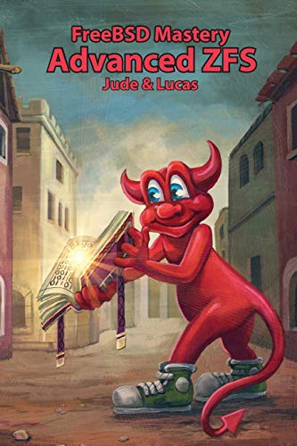 Michael W Lucas, Allan Jude: FreeBSD Mastery (Paperback, 2016, Tilted Windmill Press)