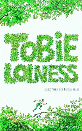 Timothě de Fombelle: Tobie Lolness, Tome 1:  La vie suspendue. (Gallimard Jeunesse, GALLIMARD JEUNE)