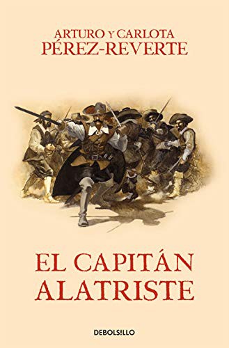 Arturo Pérez-Reverte: El capitán Alatriste (Paperback, 2017, Debolsillo)