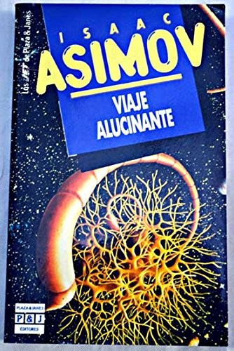 Isaac Asimov: Viaje Alucinante (Paperback, Spanish language, Plaza & Janes Editores, S.A.)