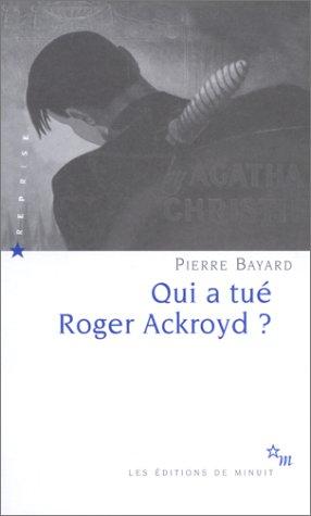 Pierre Bayard: Qui a tué Roger Ackroyd ? (Paperback, French language, Minuit)