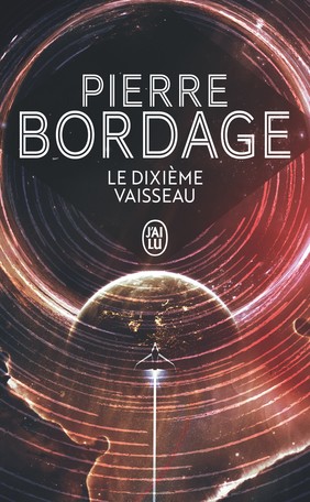 Pierre Bordage: Le Dixième Vaisseau (French language, 2022, J'ai Lu)