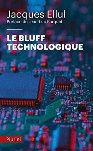 Jacques Ellul: Le bluff technologique (French language, 2012)