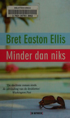 Bret Easton Ellis, RH Value Publishing: Minder dan niks (Dutch language, 2005, Lemniscaat [In Between])