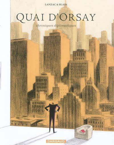 Christophe Blain, Abel Lanzac: Quai d’Orsay (Paperback, French language, 2011, Dargaud)