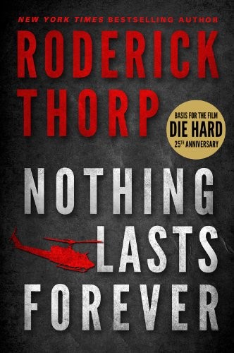 Roderick Thorp: Nothing Lasts Forever (Paperback, Graymalkin Media)