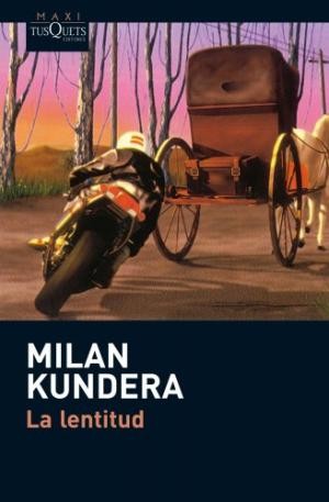 Milan Kundera: La lentitud (Paperback, Spanish language, 1995, Tusquets, Tusquets Editores)