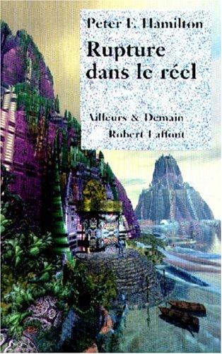 Jean-Daniel Brèque, Peter F. Hamilton, Pierre K. Rey: Rupture dans le réel., tome 1  (Paperback, Robert Laffont)