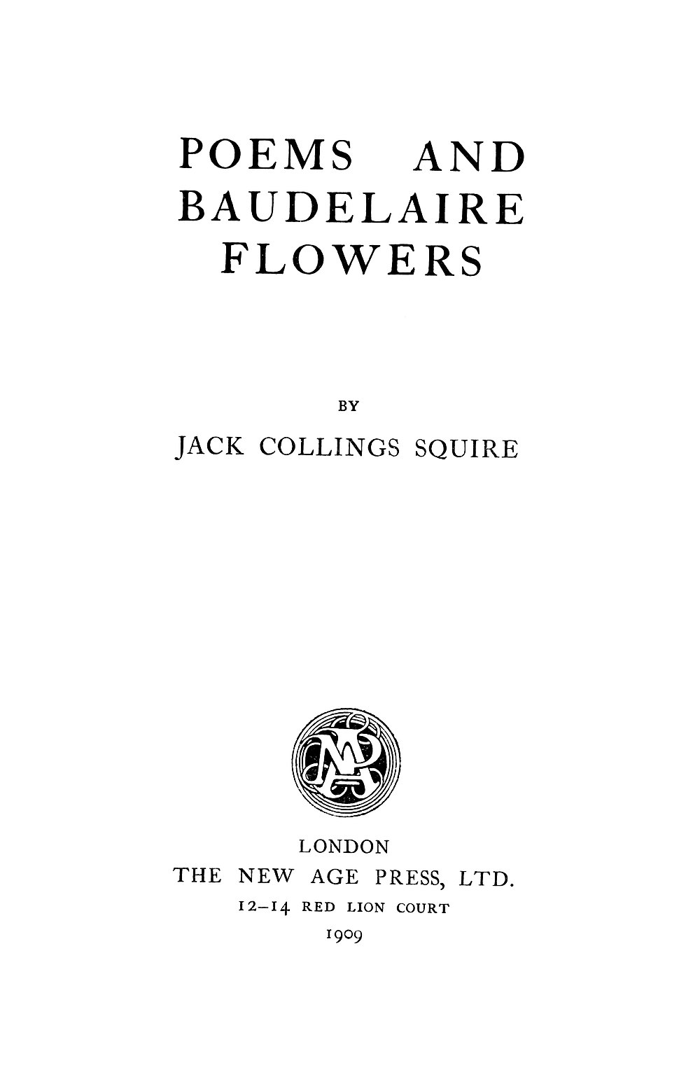 Charles Baudelaire: Poems and Baudelaire Flowers (1909, New Age Press)