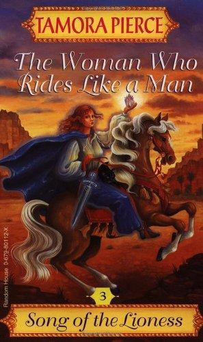 Tamora Pierce: The Woman Who Rides Like a Man (Song of the Lioness, #3) (1992)