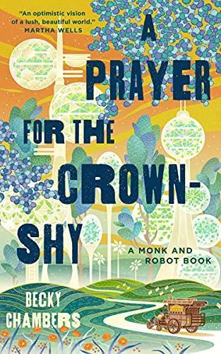 Becky Chambers: A Prayer for the Crown-Shy (2022)