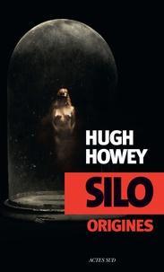 Hugh Howey: Silo Origines (French language)