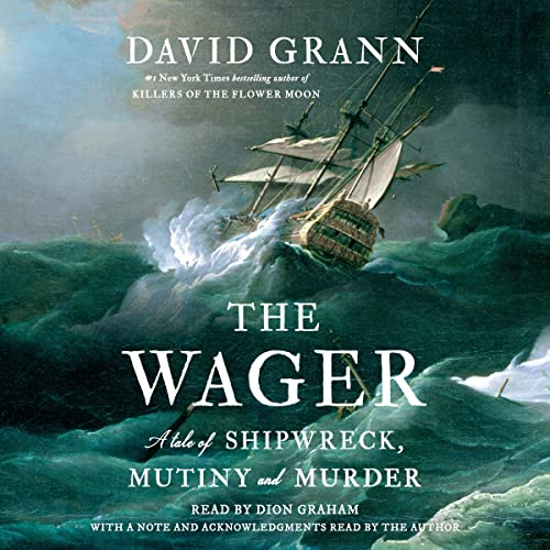 David Grann, Dion Graham: The Wager (AudiobookFormat, 2023, Random House Audio)