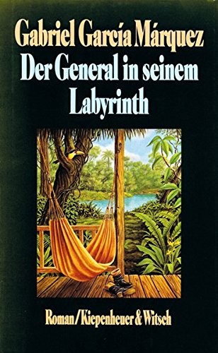 Gabriel García Márquez: Der General in seinem Labyrinth : Roman ; (Kiepenheuer & Witsch)