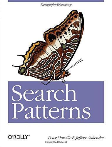 Peter Morville, Jeffery Callender: Search Patterns: Design for Discovery