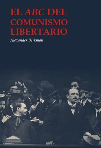 Alexander Berkman: El ABC del comunismo libertario (2025, Aurora Negra)