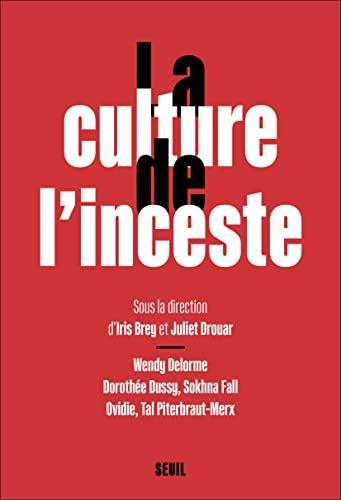 Ovidie, Wendy Delorme, Iris Brey, Dorothée Dussy, Sokhna Fall, Juliet Drouar, Tal Piterbraut-Merx: La culture de l'inceste (French language, 2022)