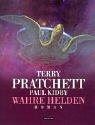 Terry Pratchett, Paul Kidby: Wahre Helden. Ein Scheibenwelt- Roman. (Hardcover, German language, Goldmann)