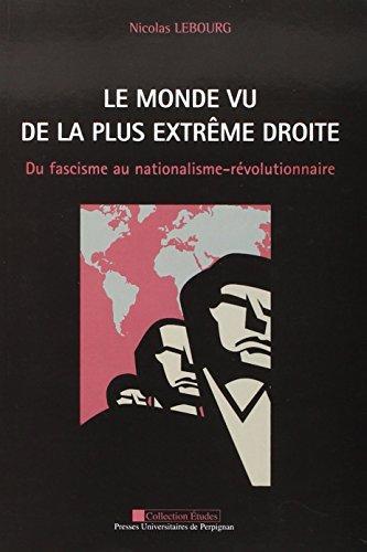 Nicolas Lebourg: Le monde vu de la plus extrême droite (French language, 2010, PU Perpignan)