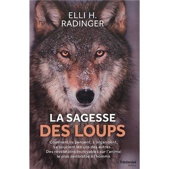Elli H. Radinger: La sagesse des loups (Paperback, French language, 2018, Tredaniel La Maisnie)