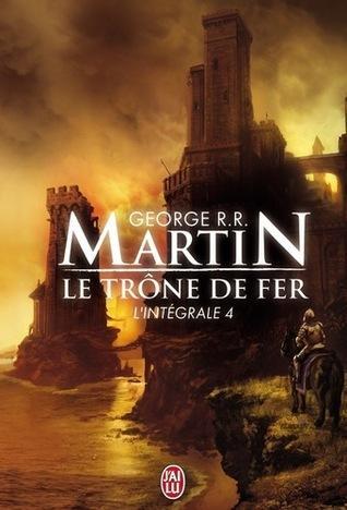 George R. R. Martin: Le Trône de Fer (French language, 2011, J'ai Lu)