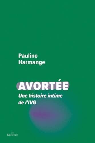 Pauline Harmange: Avortée (French language, 2022, Daronnes)