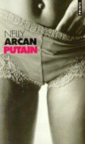 Nelly Arcan: Putain (Paperback, French language, 2003, Editions du Seuil)