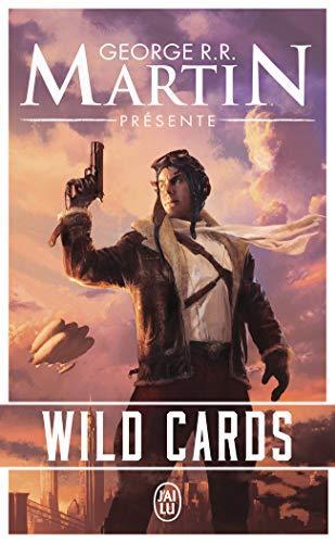 Edward Bryant, Michael Cassutt, Stephen Leigh, David D. Levine, Victor Milán, John J. Miller, Lewis Shiner, Melinda Snodgrass, Carrie Vaughn, Howard Waldrop, George R. R. Martin, Roger Zelazny, Walter Jon Williams: Wild cards (French language, 2016)