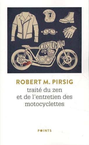 Robert M. Pirsig: Traité du Zen et de l'Entretien des Motocyclettes (Paperback, 1978, Seuil)