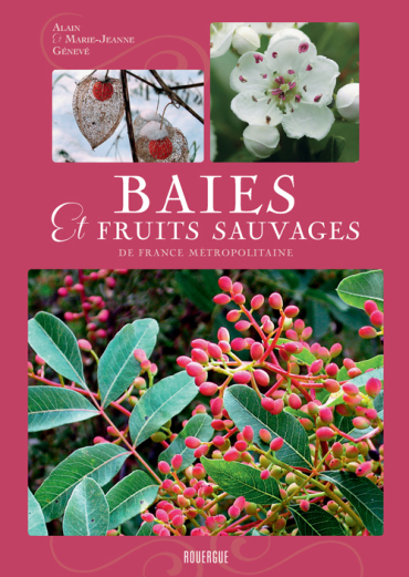 Alain Génevé, Marie-Jeanne Génevé: Baies et fruits sauvages (French language, 2013, Rouergue)