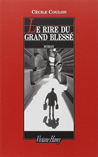 Cécile Coulon: Le rire du grand blessé (French language, 2013, Viviane Hamy)
