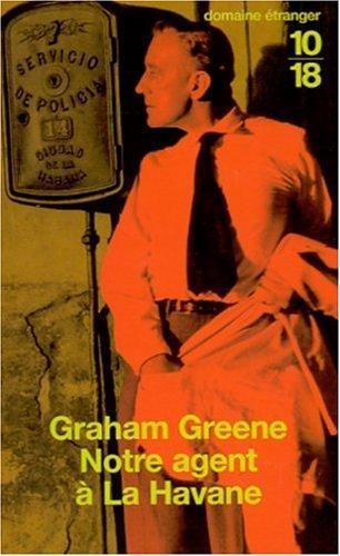 Graham Greene: Notre agent à La Havane (French language, 2001, 10/18)