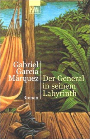 Gabriel García Márquez: Der General in seinem Labyrinth. (Paperback, German language, Kiepenheuer & Witsch)