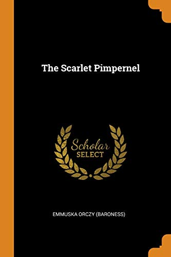 Emmuska Orczy, Baroness Orczy: Scarlet Pimpernel (2018, Creative Media Partners, LLC)